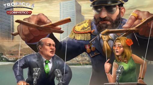 独裁者シム『Tropico 6』DLC「Lobbyistico」配信開始―Steam版本編は週末に無料プレイ