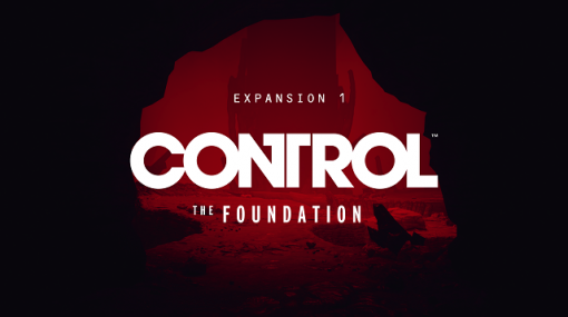 PS4「CONTROL（コントロール）」のDLC第1弾「THE FOUNDATION」が4月下旬に配信予定！　新たなストーリーやサイドミッション、超能力が登場