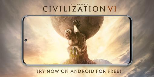 人類文明の歴史と発展をテーマにストラテジーゲーム『Civilization VI』のAndroid版が配信開始。60ターンまで無料でプレイ可能