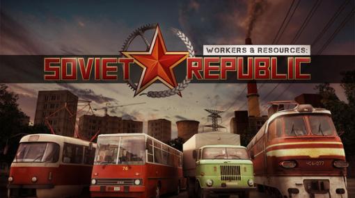 旧共産圏まちづくりシム『Workers &amp; Resources: Soviet Republic』無料体験版でゲーム機能全て楽しめる！