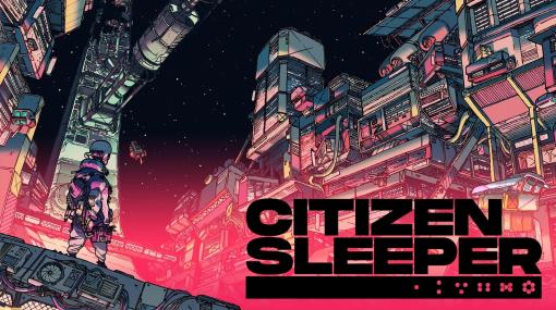 『Citizen Sleeper』企業の所有物として辺境のステーションでサバイバルする、テーブルトークRPGからの影響を受けたスタイリッシュなディストピアSFRPG