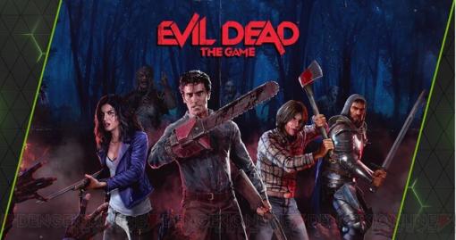 『死霊のはらわた』のマルチアクションゲーム『Evil Dead: The Game』など8作がGeForce NOWに対応！