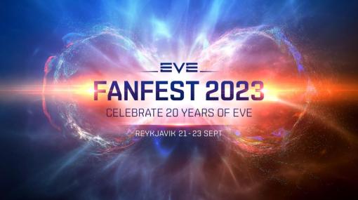 「EVE Online」プレイヤーイベント“EVE Fanfest 2023”は2023年9月21日〜23日にアイスランドで開催。20周年を祝い，さまざまな催しを実施