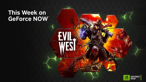 GeForce NOW，新作「Evil West」「Ship of Fools」「Crysis 2 Remastered」「Crysis 3 Remastered 」の4タイトルが対応