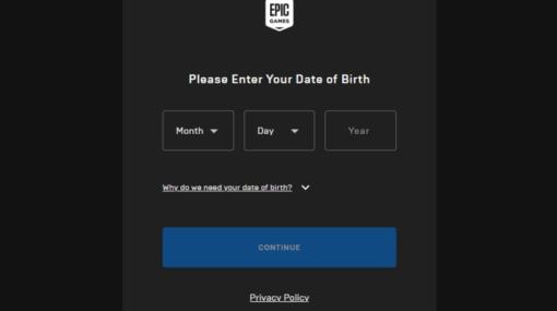 Epic、使用アカウントは「2月6日までの年齢報告が必須」とアナウンス報告しないと機能に影響が発生。デベロッパー含むすべてのユーザーが対象