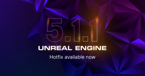 Epic GamesがUnreal Engine 5.1.1をリリース！クラッシュ修正を中心とした350以上の項目が更新