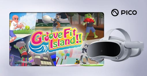 VRリズムフィットネスゲーム 「Groove Fit Island!!」，PICOに対応