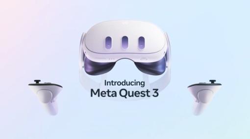 Meta、「Meta Quest 3」正式発表「Meta Quest 2」は値下げ＆パフォーマンス向上