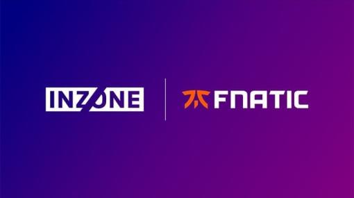 ソニーのゲーミングギアブランド「INZONE」と世界的なプロeスポーツチーム「Fnatic」の協業が発表。所属選手の製品テストや意見を新製品に反映させていく予定