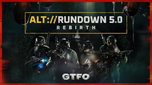 高難度の協力型シューティングゲーム「GTFO」，「ALT://Rundown 5.0 - Rebirth」を実施。13個の新しい探索ミッションが追加