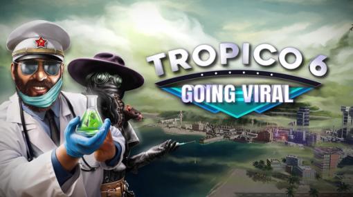 楽園の島にパンデミックの脅威！『トロピコ6』最新DLC「ゴーイング バイラル」配信開始