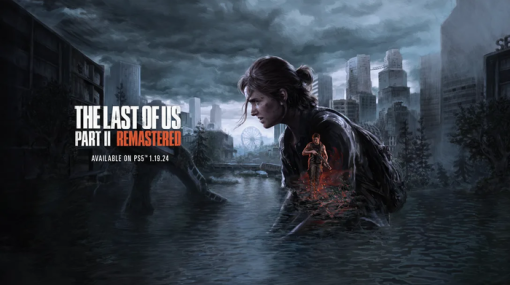 PS5『The Last of Us Part II Remastered』国内向けに2024年1月19日発売！日本版アナウンストレーラーも公開、アプグレ価格は1,190円（税込）