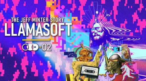 鬼才，ジェフ・ミンター氏の足跡を辿れる作品「Llamasoft: The Jeff Minter Story」発表。ドキュメンタリー映像や多数のゲームを収録