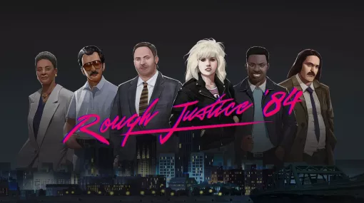 1980年代の犯罪捜査もの海外ドラマを思い起こさせるストラテジーゲーム「Rough Justice ’84」のコンシューマ版，本日リリース
