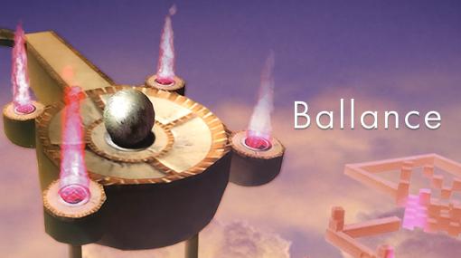 名作3Dパズルゲーム「Ballance」が帰ってきた。さあ，ひたすらボールを転がそう