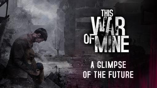 今年で10周年の「This War of Mine」が1月29日まで無料に。2月2日まではゲーム本編が85％オフになるセールも開催中