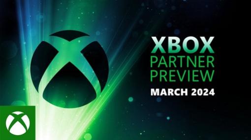 Xboxパートナータイトル情報に注目の「Xbox Partner Preview」は3月7日3：00AMに配信。忘れずに見たい「今週の公式配信番組」ピックアップ