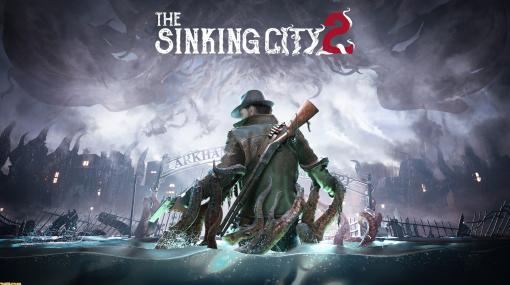 『The Sinking City 2』ラヴクラフト的世界を舞台にしたサバイバルホラーに続編が発表。PC/PS5/XSX|Sで2025年発売予定