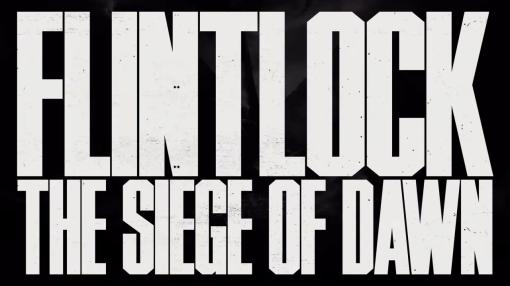 「Ashen」デベロッパの新作「Flintlock: The Siege of Dawn」は2024年夏の後半にリリース。楽曲について語られる最新ムービーが公開に