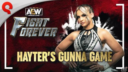 「AEW: Fight Forever」に女子世界王者ジェイミー・ヘイター選手が参戦！プレミアム楽曲も収録したDLC「Hayter’s Gunna Game」が発売