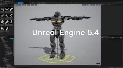 Unreal Engine 5.4 - モジュラーリギング！Naniteテッセレーション！モーションマッチング！モーショングラフィックス機能など多数の新機能を搭載した最新アップデートがリリース！