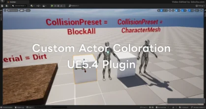Custom Actor Coloration - 各種パラメータの状況を可視化！Unreal Engine 5.4向けの無料＆オープンソースプラグイン！by おかず氏