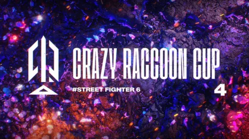 あの熱狂が再び！ 「第4回 Crazy Raccoon Cup Street Fighter 6」が5月12日16時より開催決定スクリムは5月9日より3日間実施