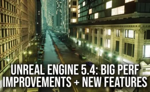 Unreal Engine 5.4 Big Performance Improvements - Digital FoundryによるUE5とUE5.4のパフォーマンス比較動画！最大42％のフレームレート向上を達成！