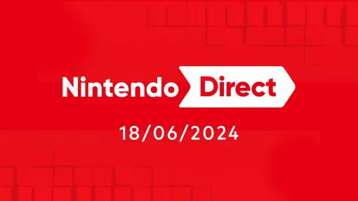 【リアルタイム更新中】「Nintendo Direct 2024.6.18」発表まとめ