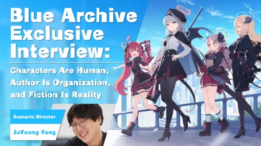 Blue Archive Exclusive Interview: Characters Are Human, Author Is Organization, and Fiction Is Reality