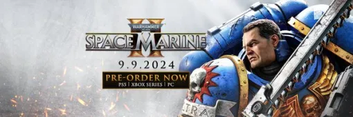 9/10発売『Warhammer 40,000: Space Marine 2』トレーラー追加情報＋Gold&Ultraエディション先行プレイは9/5 20:00～