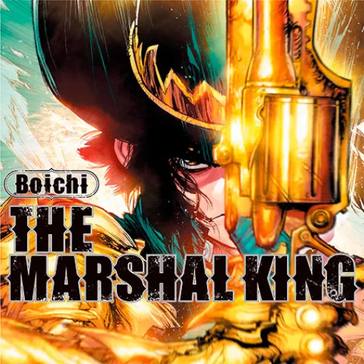 [第7話]THE MARSHAL KING - Boichi | 少年ジャンプ＋