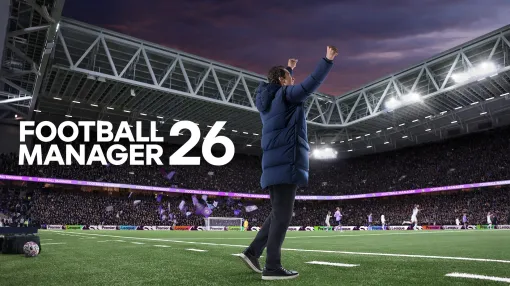 サッカークラブ経営シム「Football Manager 26」先行体験レポート。ビジュアル、UIを全面刷新！ シリーズ最新作の全貌に迫ってみた