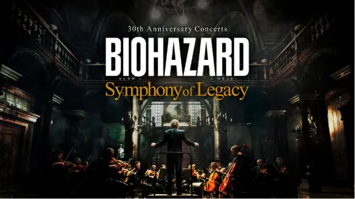 コンサート「BIOHAZARD 30th Anniversary Concerts -Symphony of Legacy-」の一般チケット販売が2月12日より開始 コンサート「BIOHAZARD 30th Anniversary Concerts -Symphony of Legacy-」の一般チケット販売が2月12日より開始