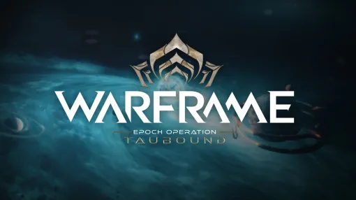 「Warframe」は，大規模イベント“一大作戦：Tauへの道”で何を描き，どう変わっていくのか。開発者に見どころと少し先の未来について聞いた［インタビュー］