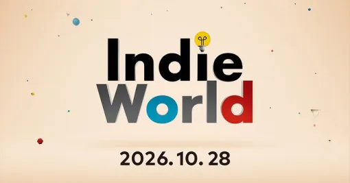 「Indie World 2026.10.28」,本日(10月28日)23:00に配信。配信時間は約25分 「Indie World 2026.10.28」,本日(10月28日)23:00に配信。配信時間は約25分